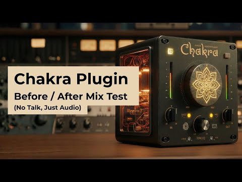 Chakra Plugin &ndash; Before / After Mix Test (No Talk, Just Audio)
